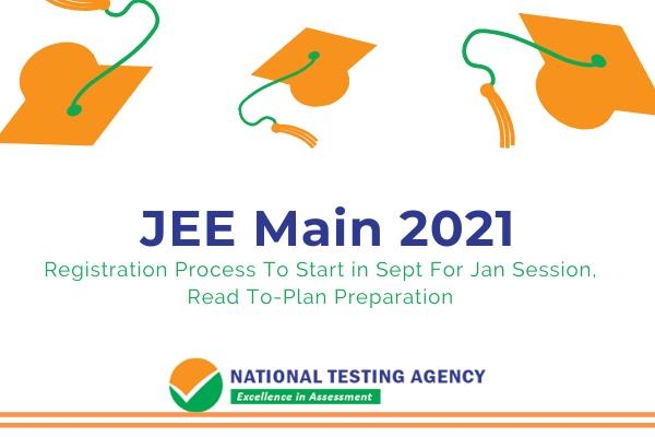 Jee Main 2021 Registration Process To Start In Sept For Jan Session Read To Plan Preparation Industry Global News24